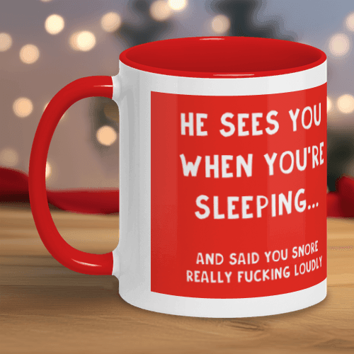 Snore Fucking Loudly Mug