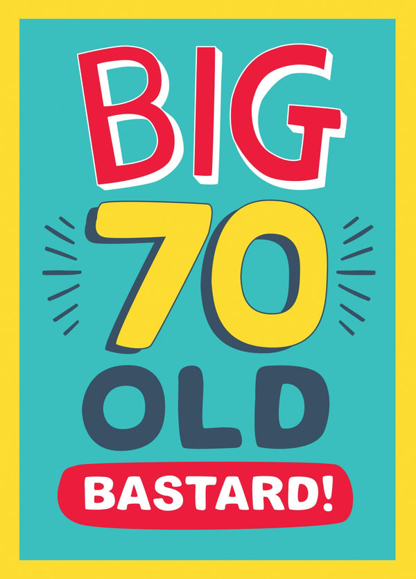 Big 70th Old Bastard! Card