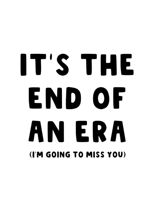 End Of An Era Leaving Card