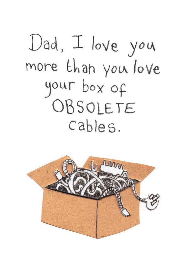 Obsolete Cables Dad