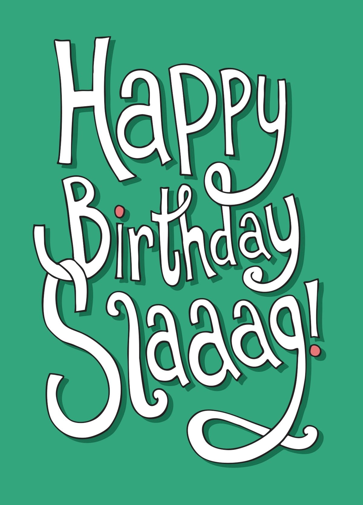 Happy Birthday Slag