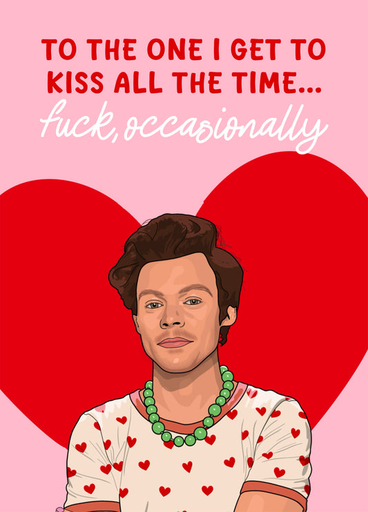 Kiss All The Time - Valentines Anniversary Card - Harry Styles