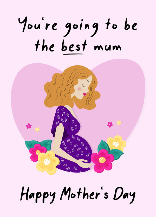 You're Going To Be The Best Mum Card
