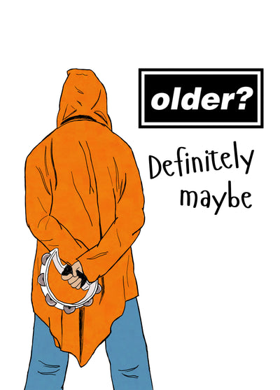 Older? Definitely Maybe.