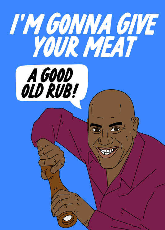 Ainsley Give Your Meat A Rub
