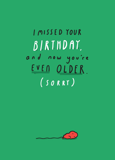 I Missed Your Birthday Sorry Card