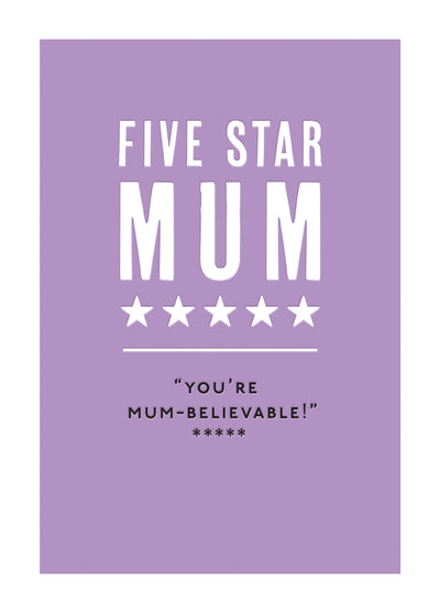 Five Star Mum. You're Mum-Believable! Card