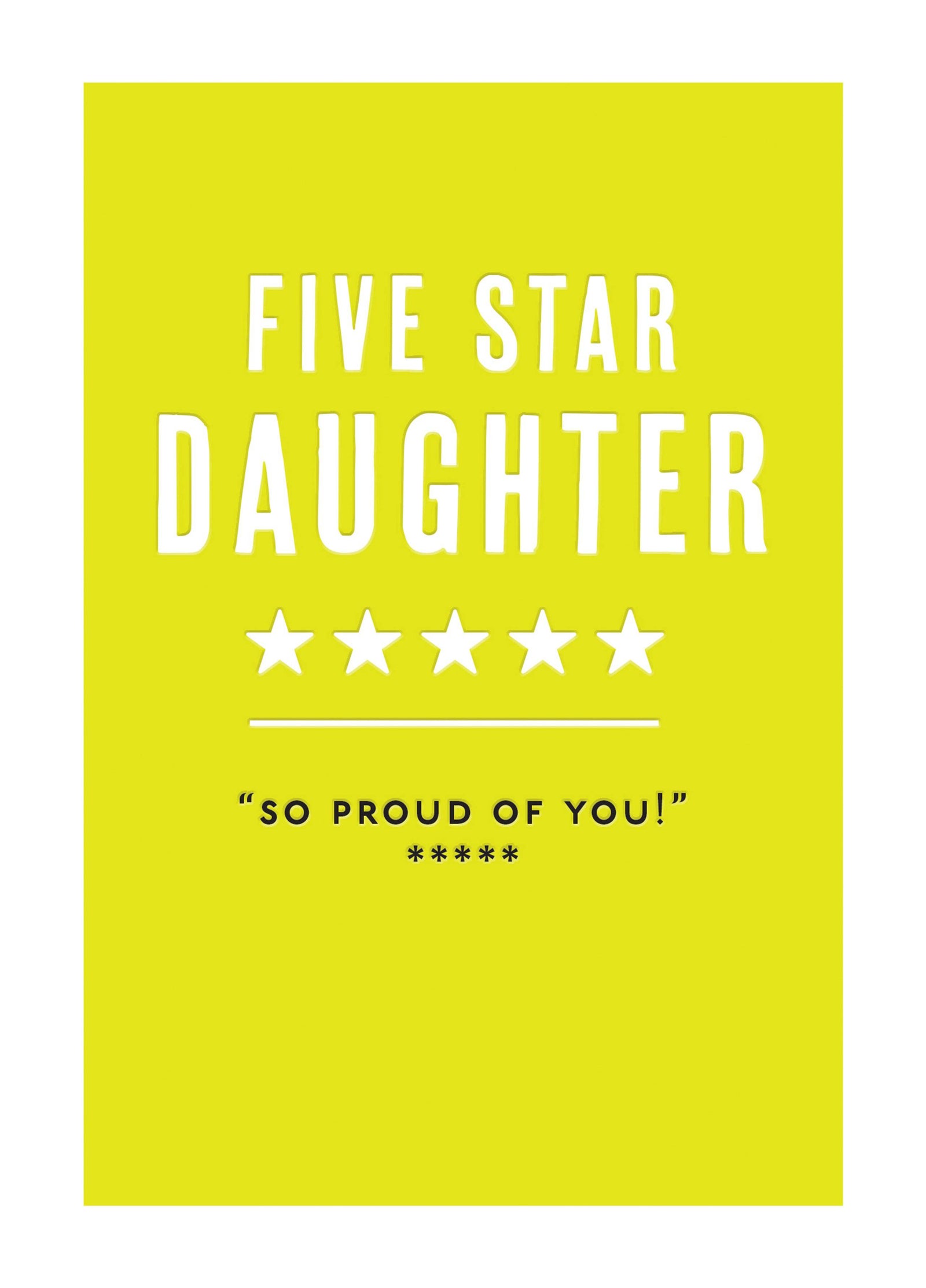 Five Star Daughter. So Proud Of You! Card