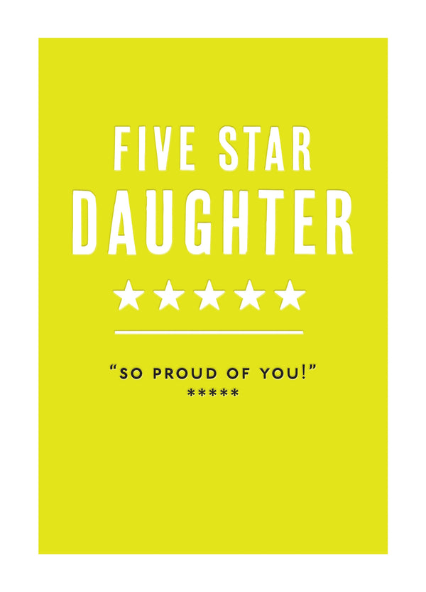 Five Star Daughter. So Proud Of You! Card
