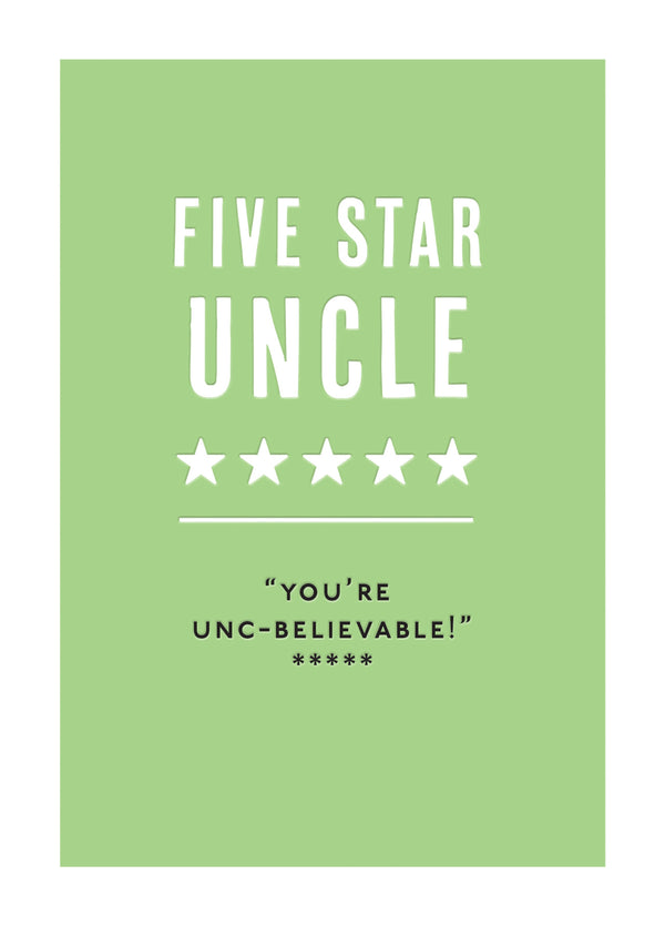 Five Star Uncle. You're UNC-Believable Card