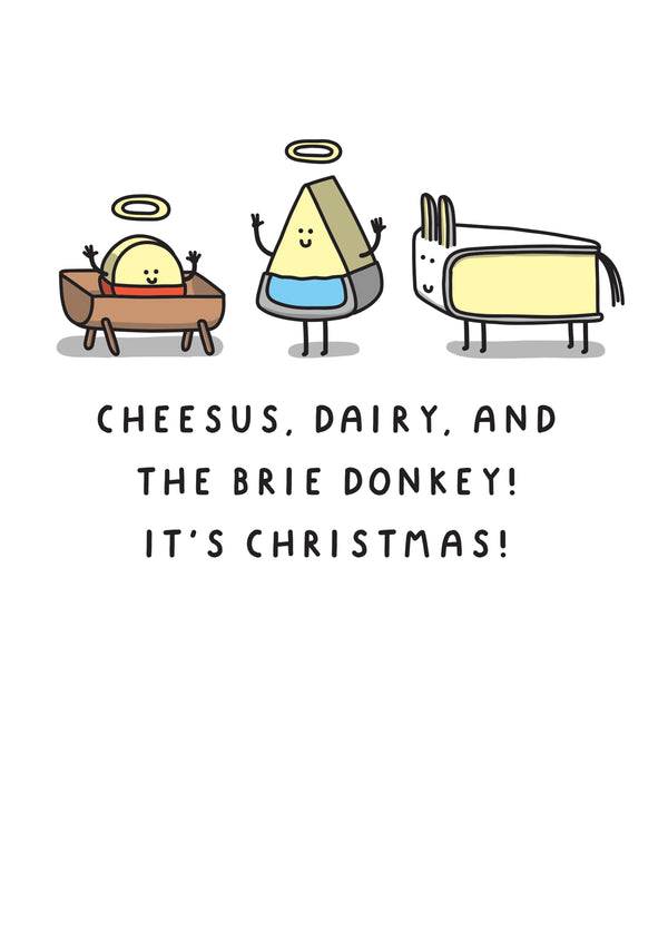 Cheesus, Dairy And The Brie Donkey!