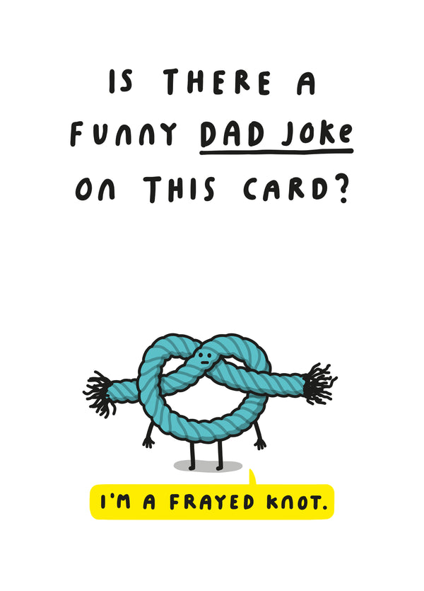 I'm A Frayed Knot Dad