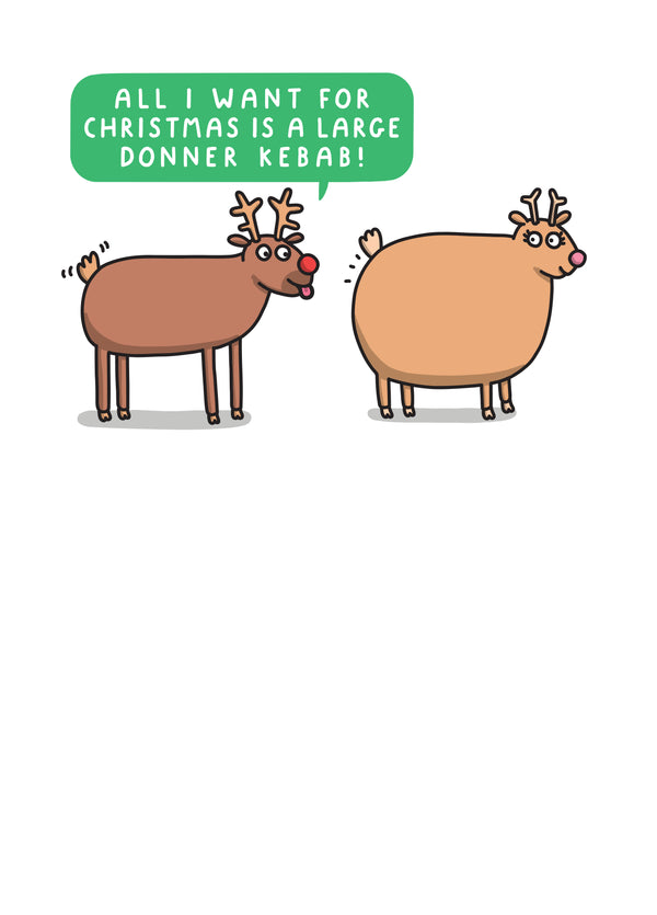 All I Want For Christmas Is A Large Donner Kebab.