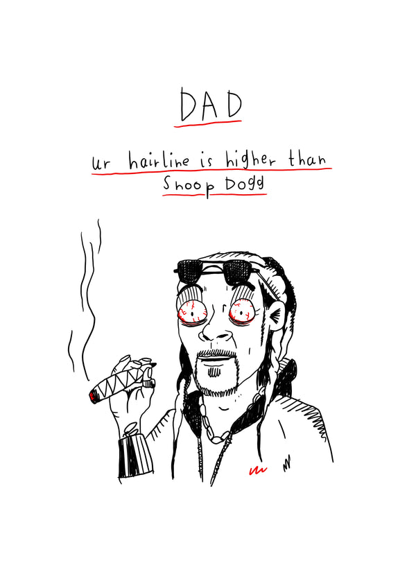 Hairline Higher Than Snoop Dogg