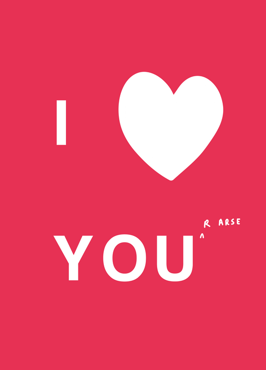 I Love Your Arse Photo Card