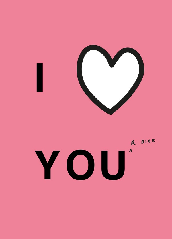 I Love Your Dick Photo Card