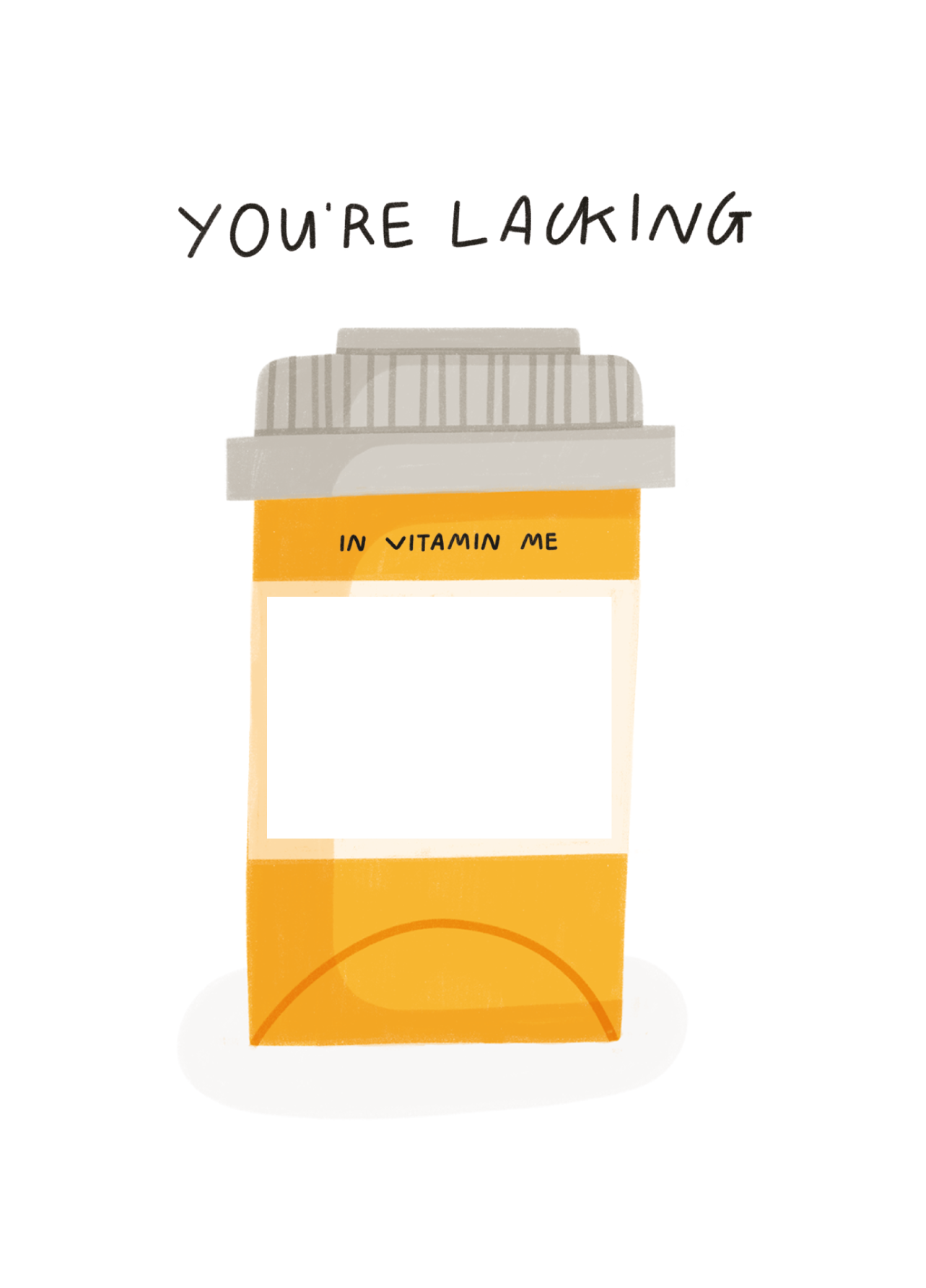 Lacking In Vitamin Photo Card