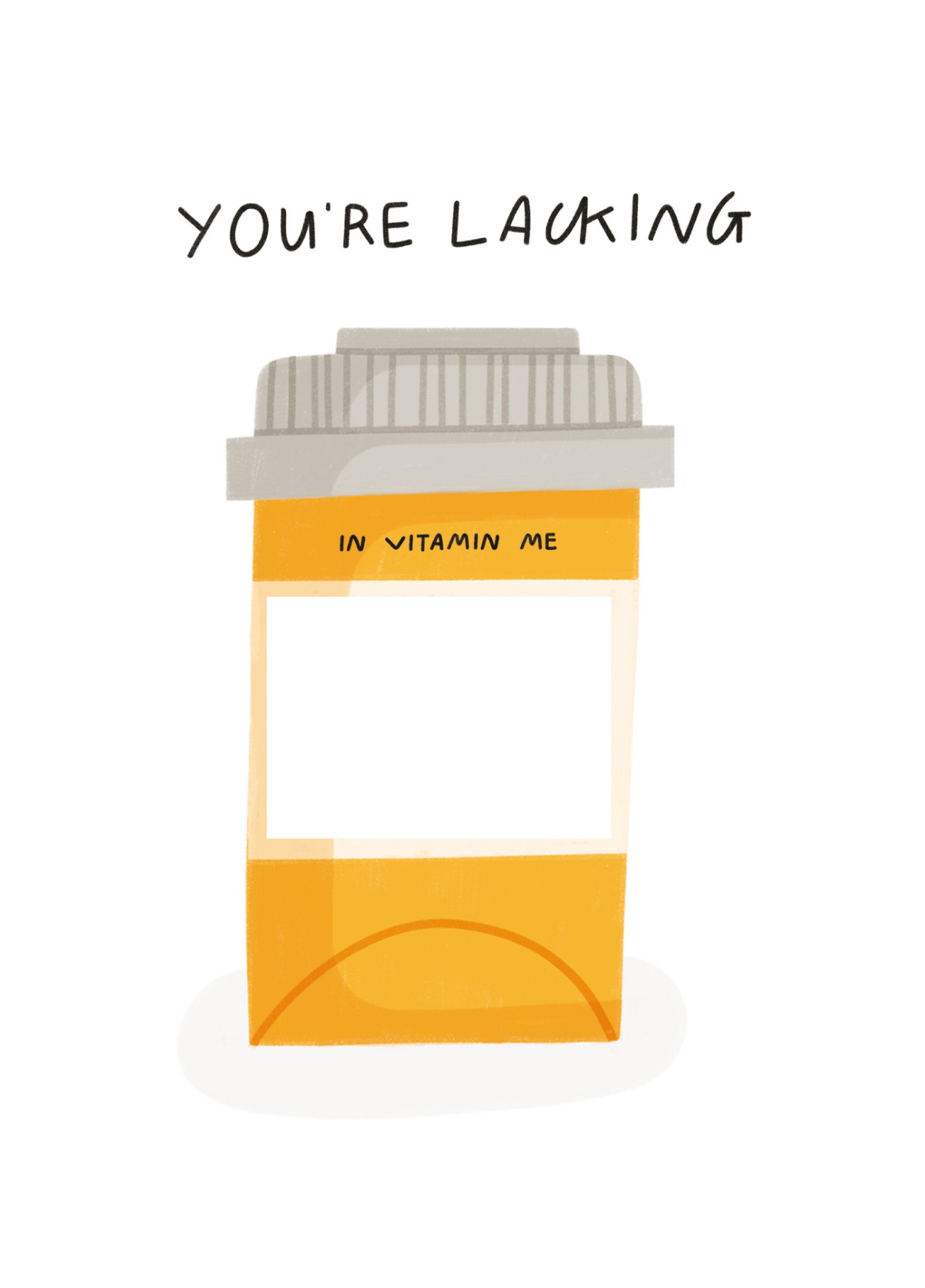 Lacking In Vitamin Photo Card