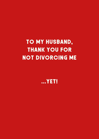 Husband Thank You For Not Divorcing Me Card