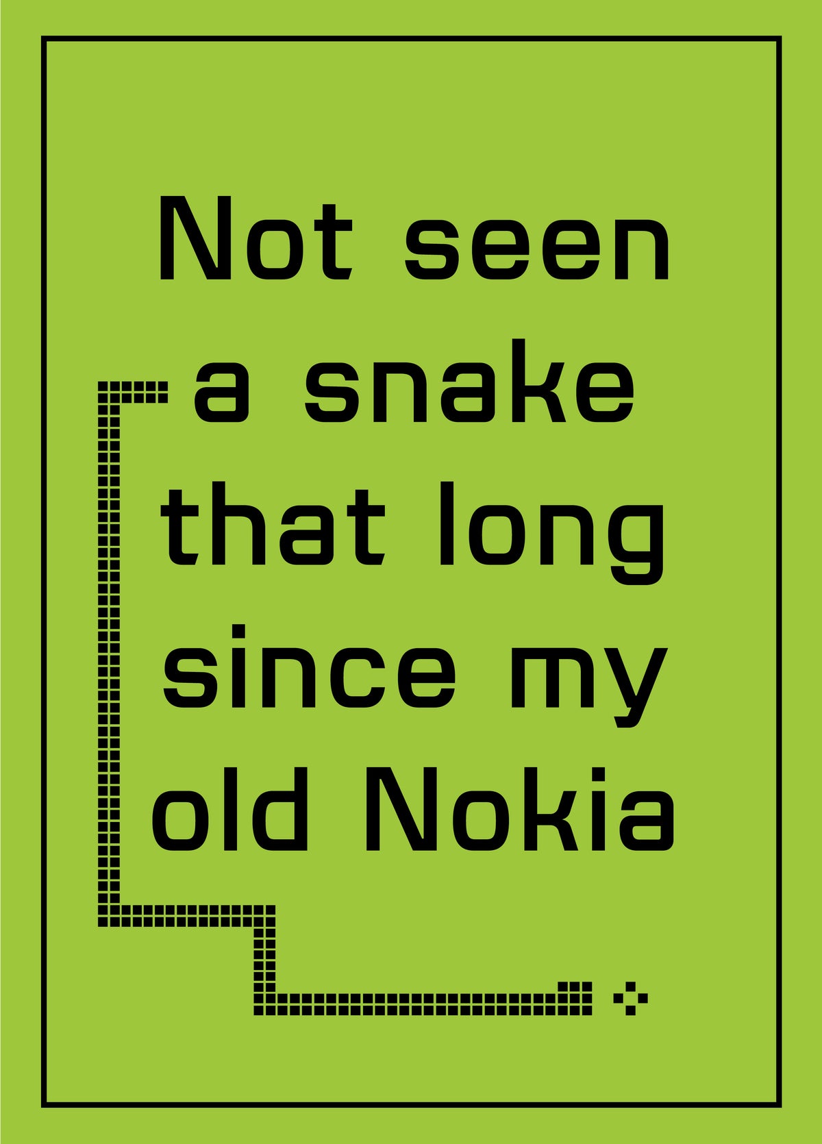 Not Seen A Snake That Long Since My Old Nokia – Funny Valentine's Card