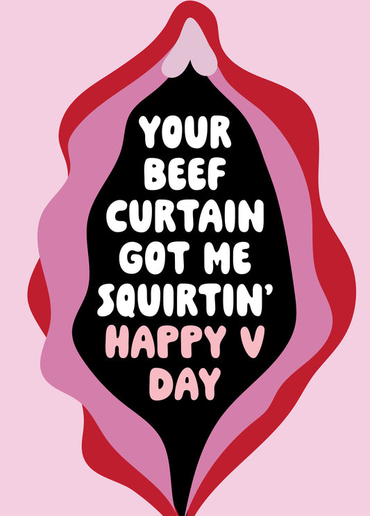 Your Beef Curtain Got Me Squirtin’ – Rude Valentine’s Card For Her