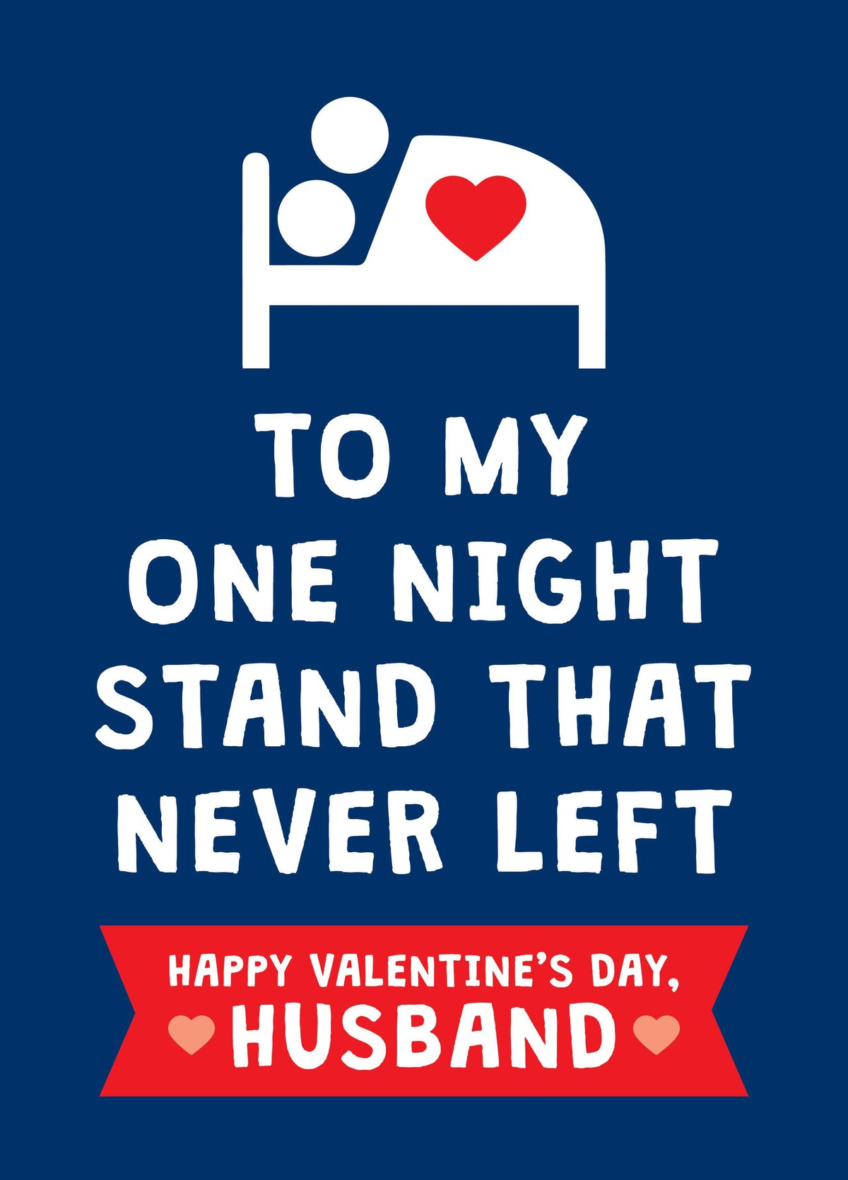 One Night Stand That Never Left – Funny Valentine’s Card For Husband