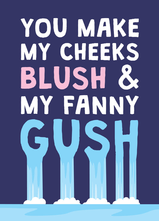 Fanny Gush - Rude Funny Valentine's Card For Her