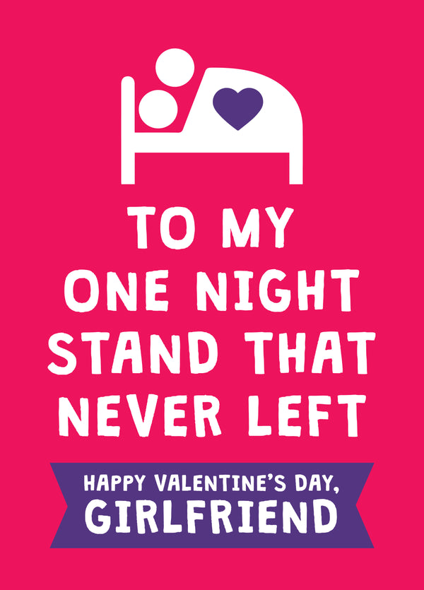 One Night Stand That Never Left – Funny Valentine’s Card For Girlfriend