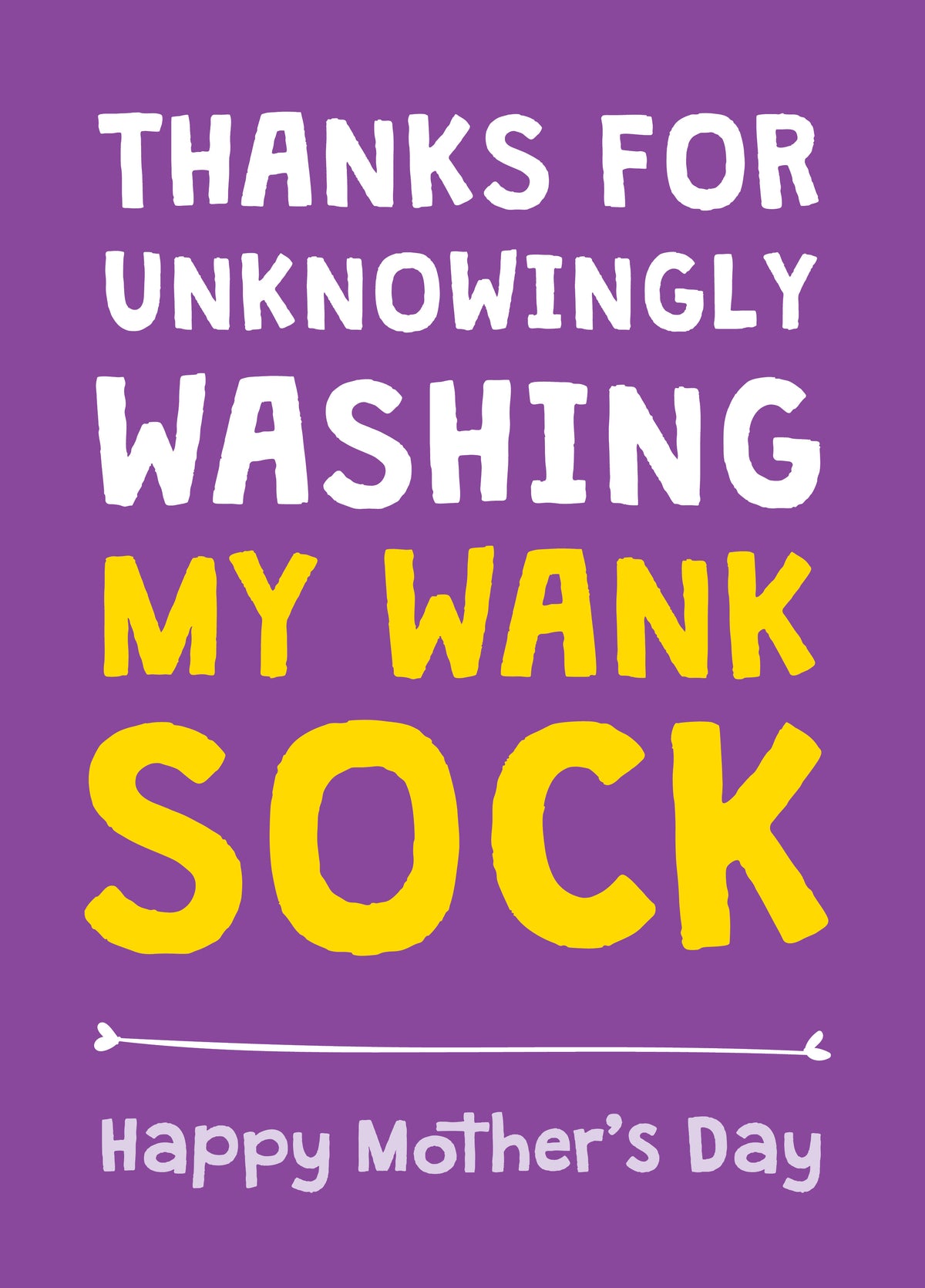 Thanks For Washing My Wank Sock - Mother's Day Card