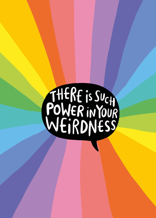 Power In Your Weirdness Card