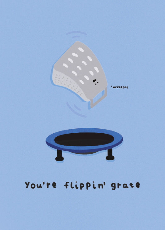 You're Flippin Grate Card