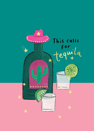 This Calls For Tequila