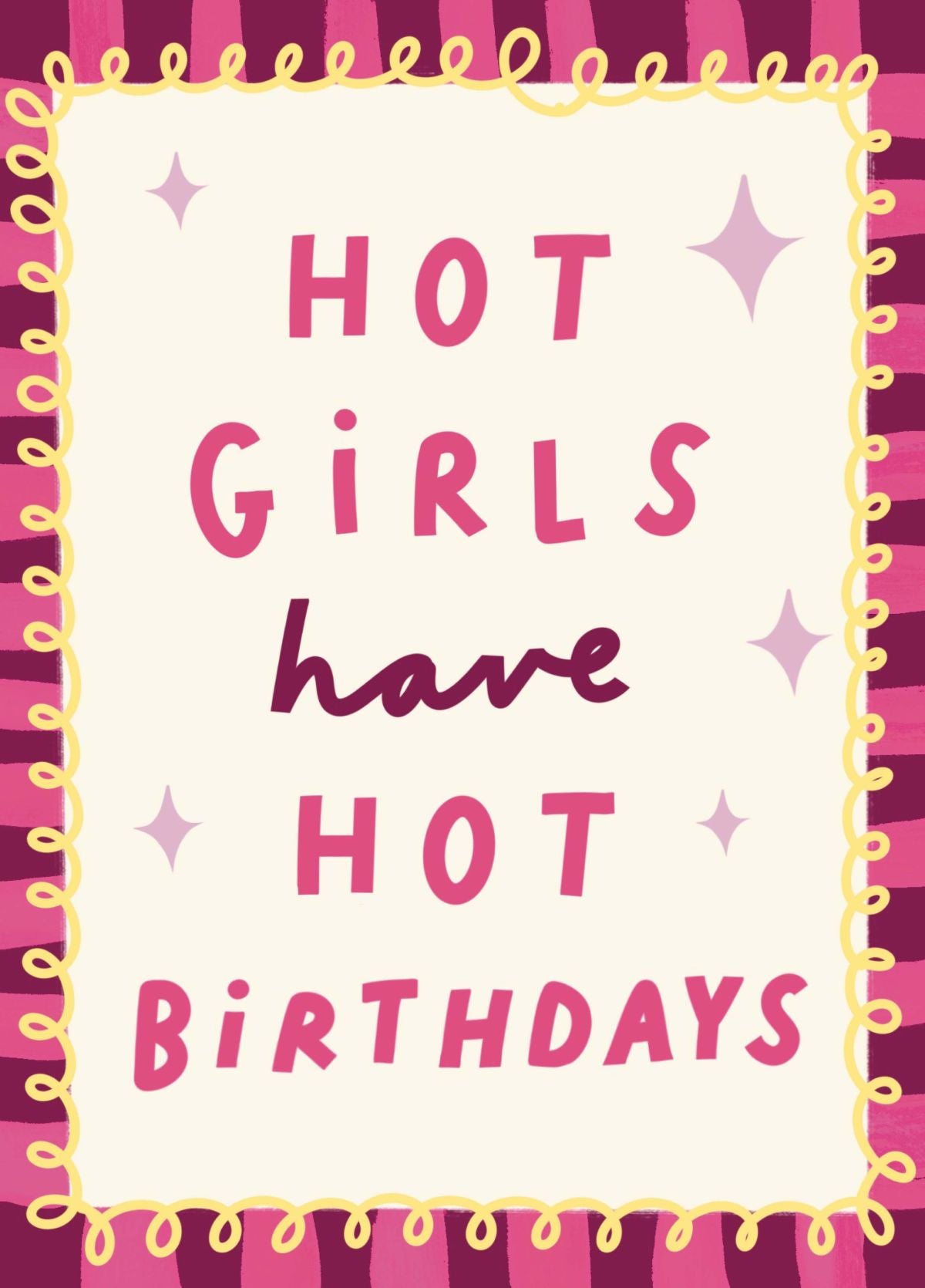 Hot Girls Have Hot Birthdays Card