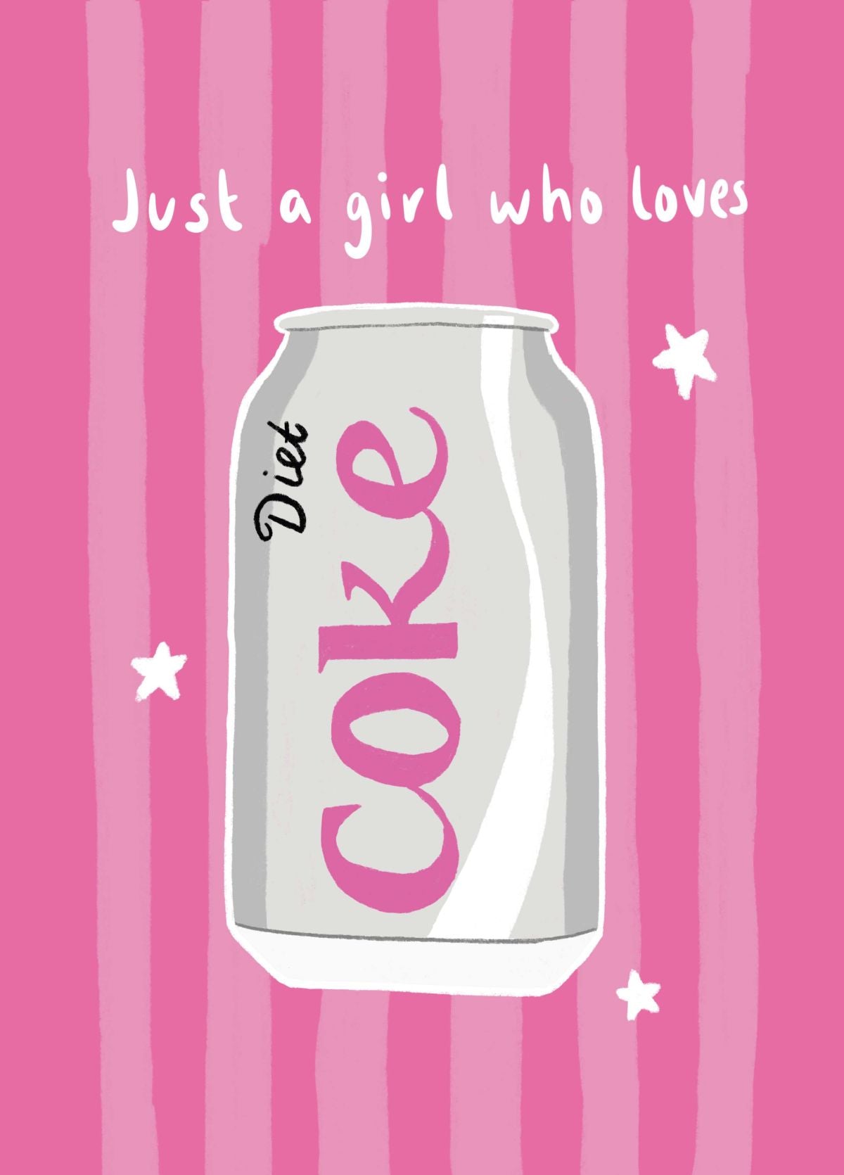 Just A Girl Who Loves Diet Coke