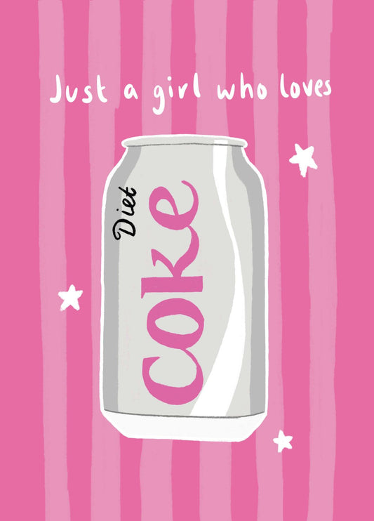 Just A Girl Who Loves Diet Coke