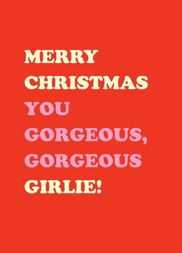 Gorgeous Gorgeous Girlie Card