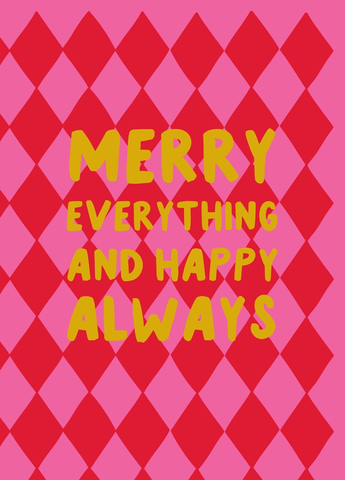 Merry Everything And Happy Always Card