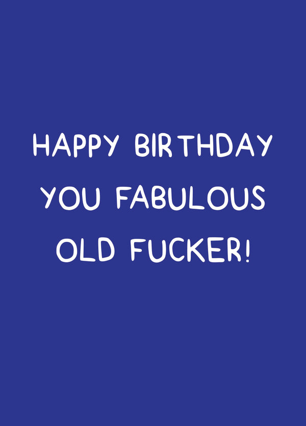 Fabulous Old Fucker Birthday Card