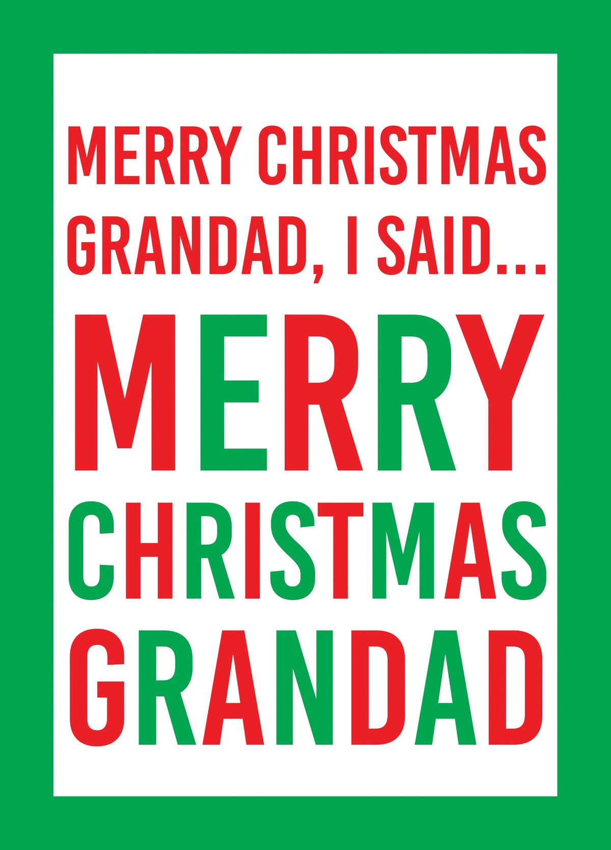 Grandad I Said Merry Christmas Card