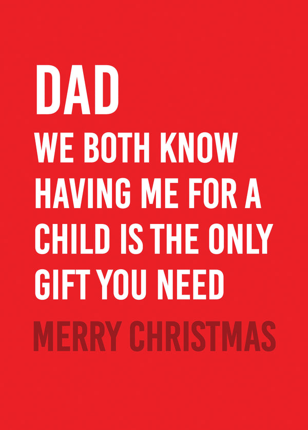 Dad Only Gift You Need Christmas Card