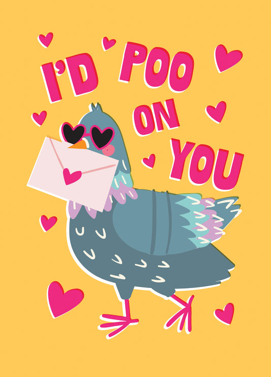 Pigeon Poo On You Valentine's Card