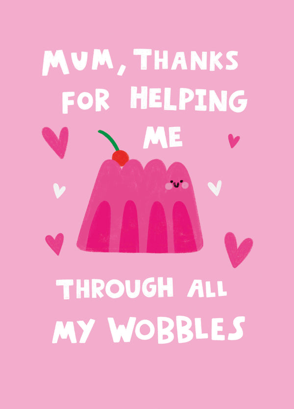 All My Wobbles Mother's Day Card