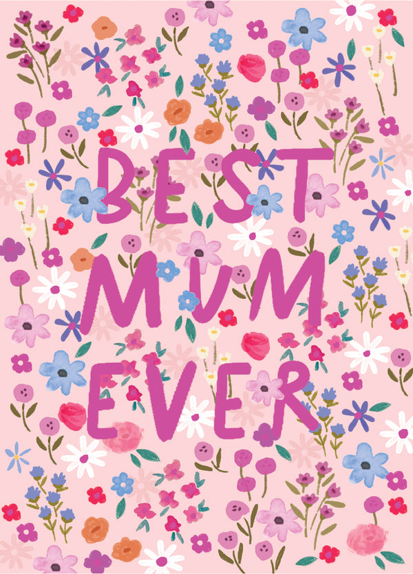 Best Mum Ever Floral Type Card