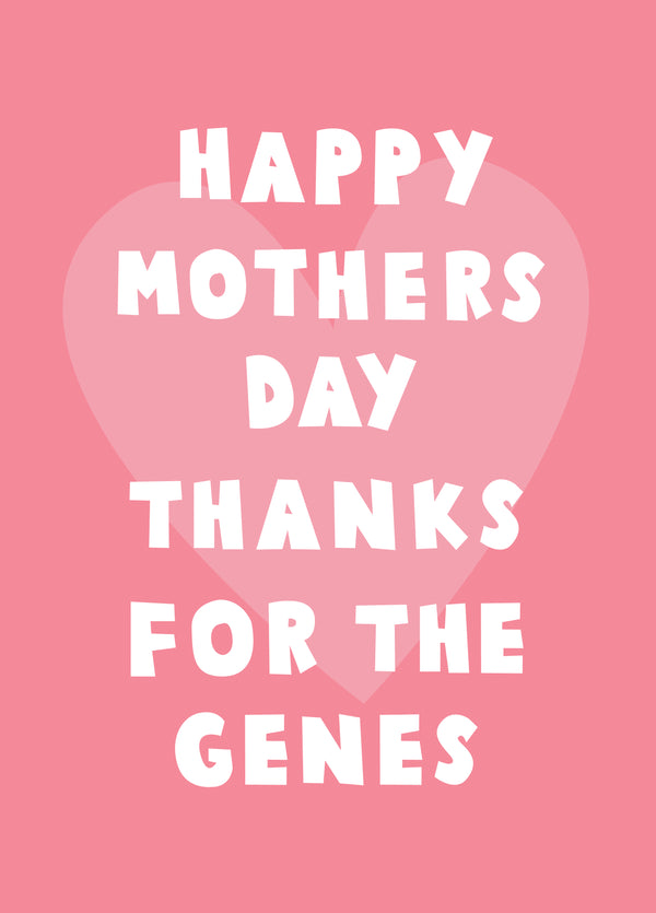 Thanks For The Genes Mother's Day Card