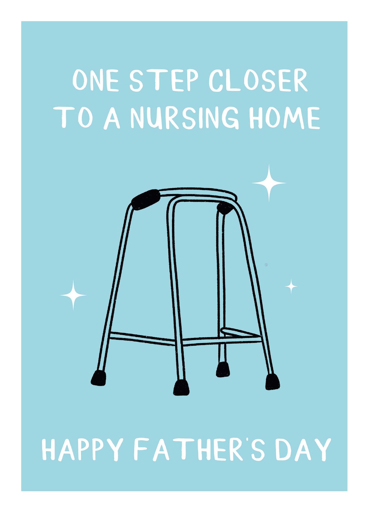 Closer To A Nursing Home Father's Day Card