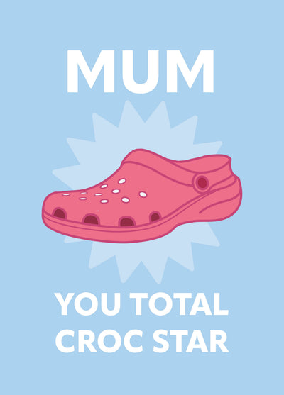Mum Total Croc Star Card