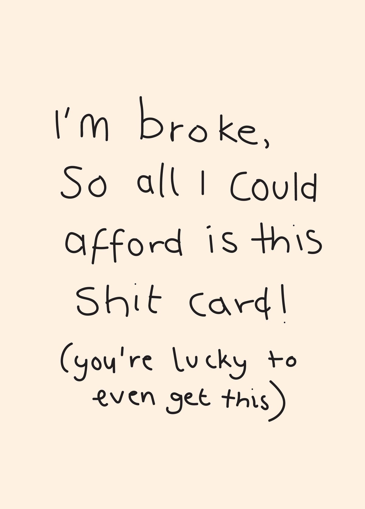 All I Could Afford Shit Card