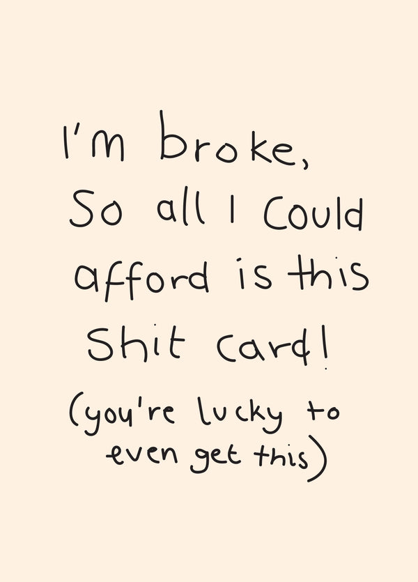 All I Could Afford Shit Card