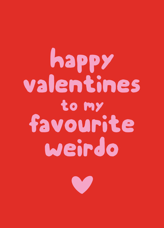 Favourite Weirdo Type Valentine's Card