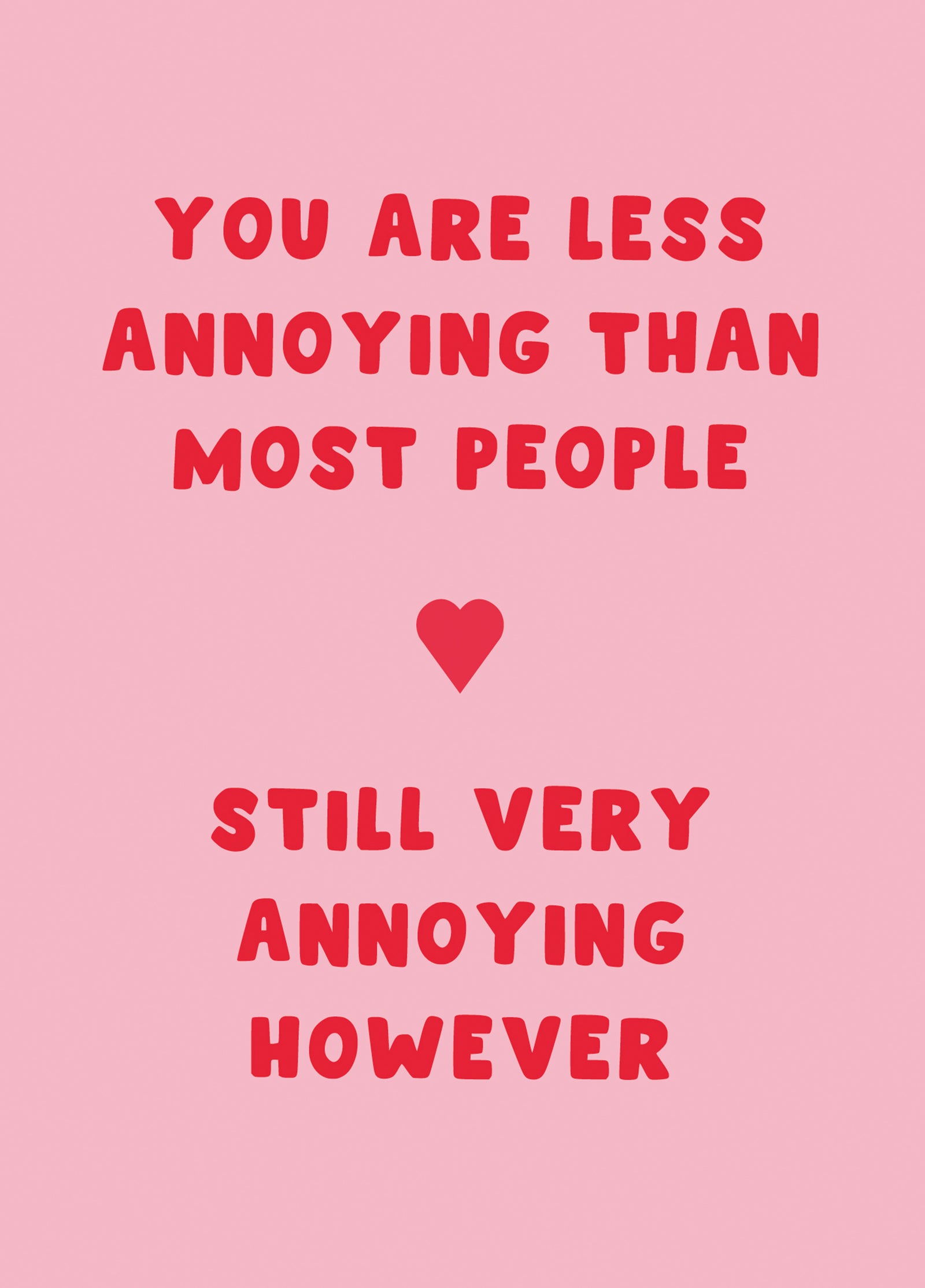 Less Annoying Than Most Valentine's Card